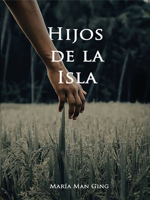 Title details for Los hijos de la Isla by Man Gin María - Available